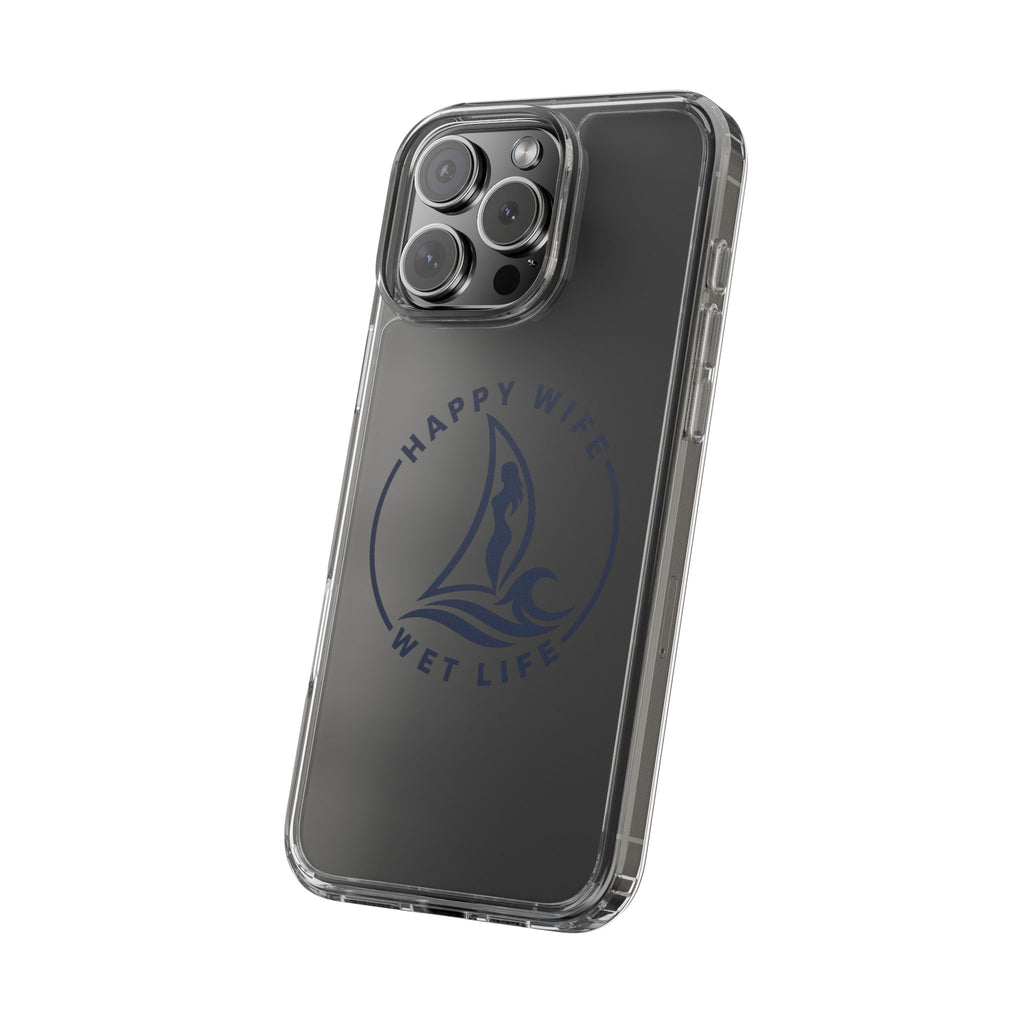 Clear Phone Case — "Happy Wife, Wet Life" Design