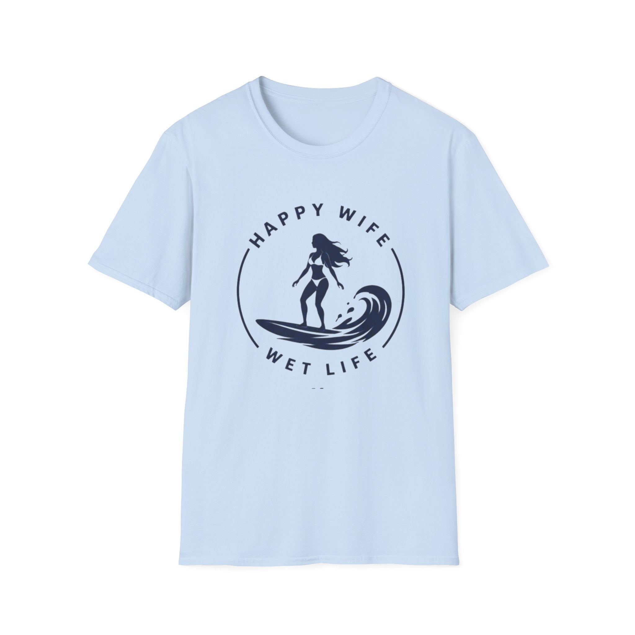 Unisex Happy Wife Wet Life Surf T-Shirt