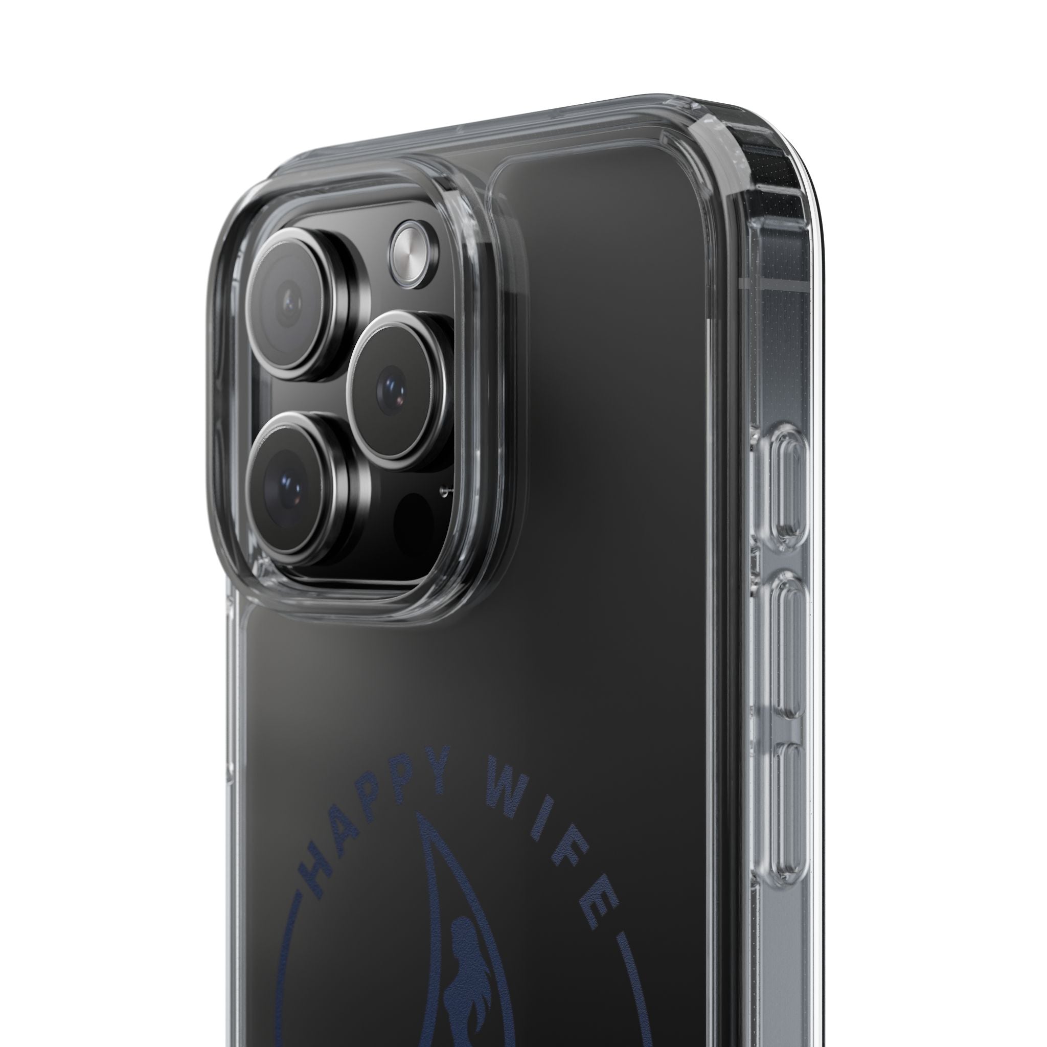 Clear Phone Case — "Happy Wife, Wet Life" Design