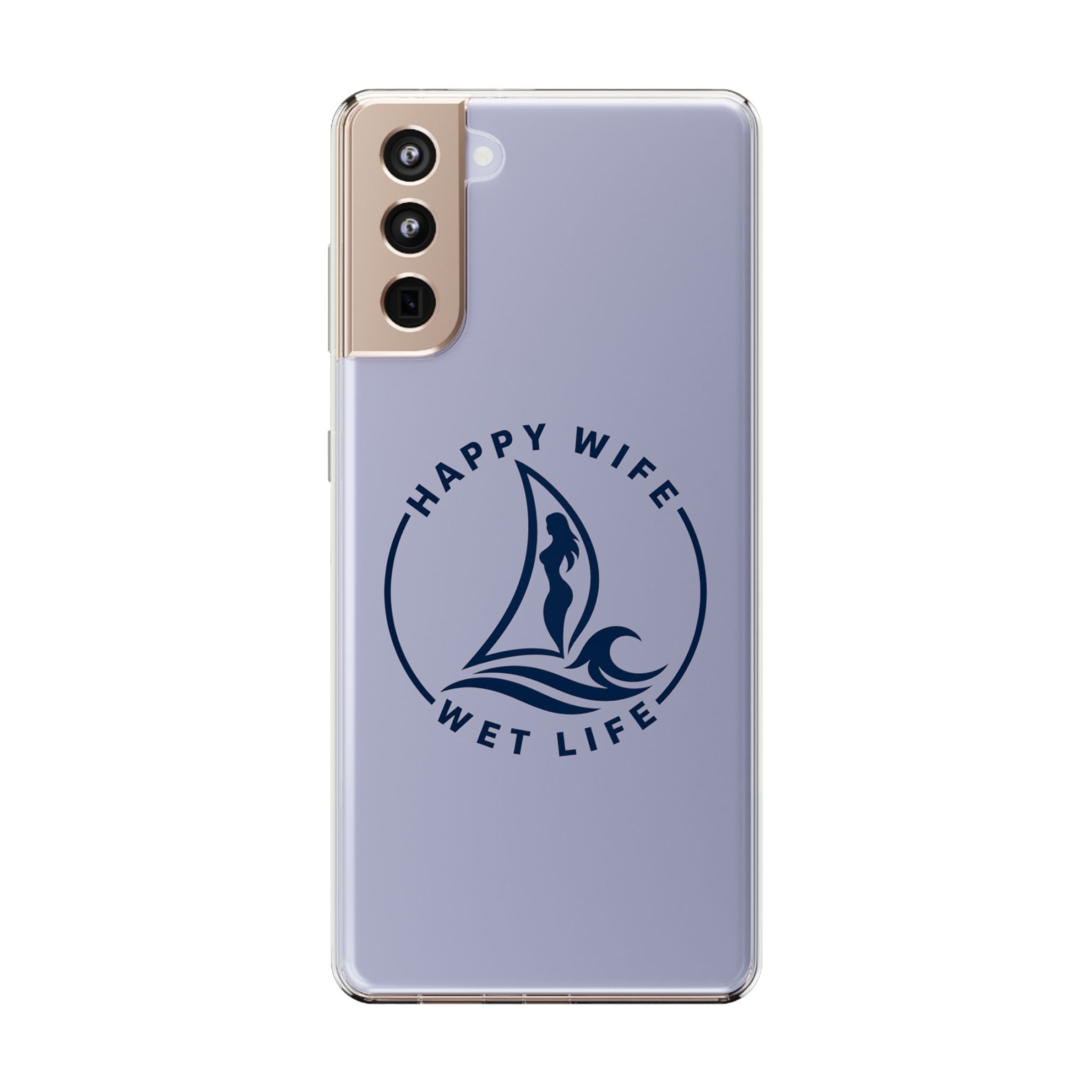 Clear Phone Case — "Happy Wife, Wet Life" Design