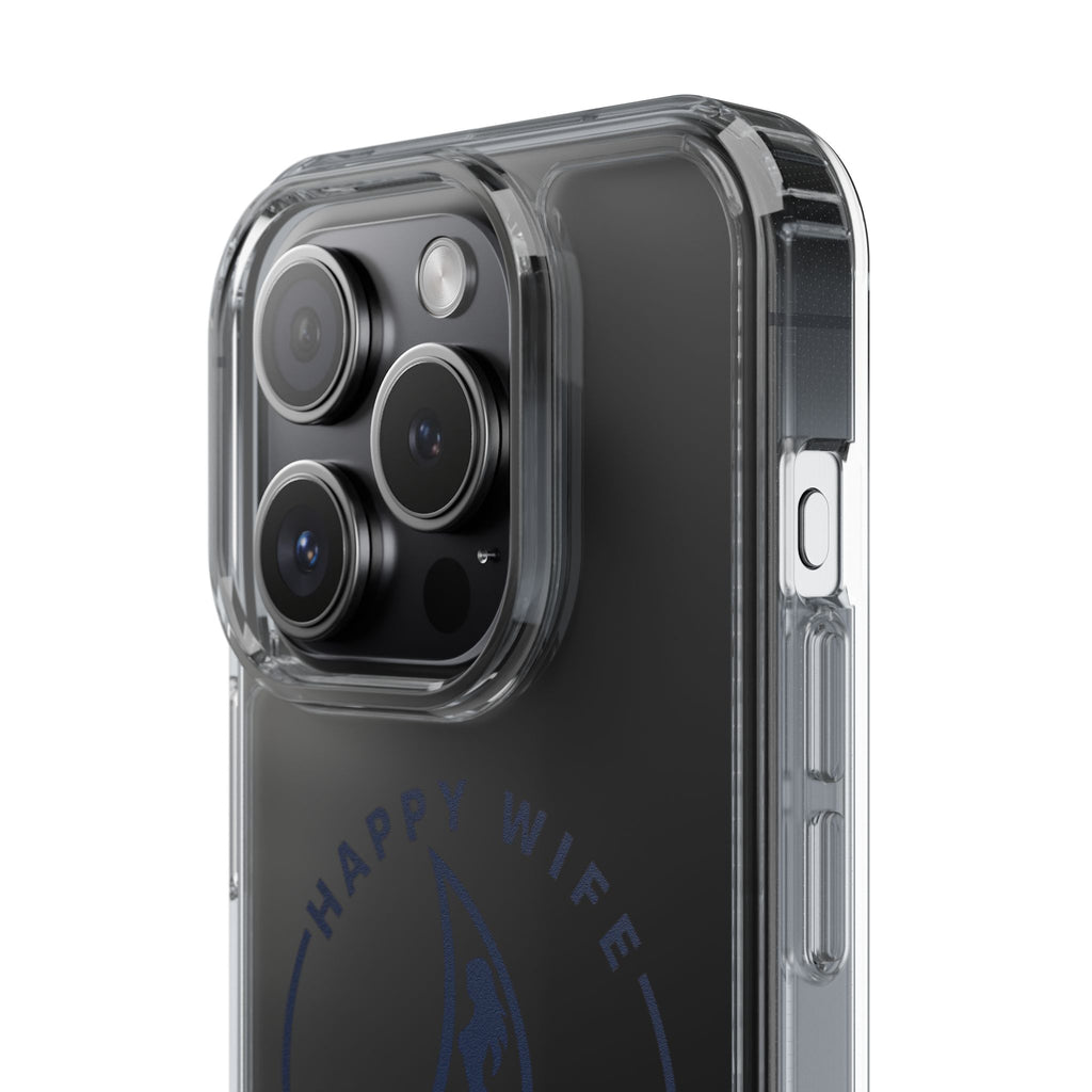 Clear Phone Case — "Happy Wife, Wet Life" Design