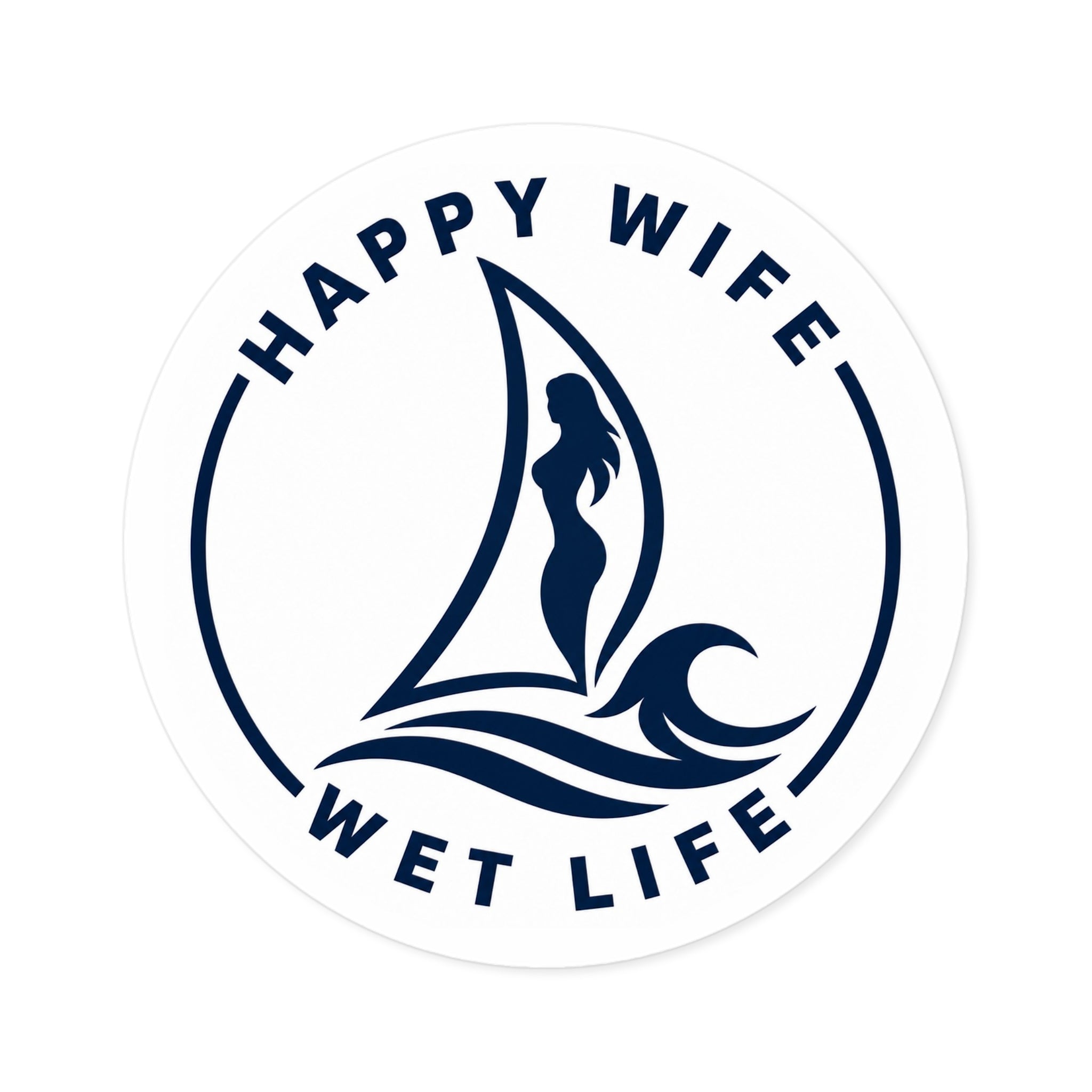 Round Sticker — "Happy Wife, Wet Life" Sailboat Mermaid Decal