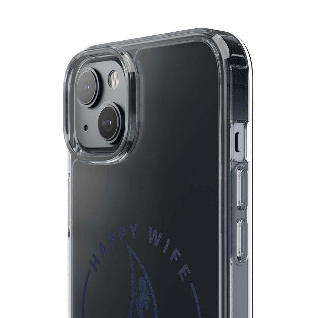 Clear Phone Case — "Happy Wife, Wet Life" Design