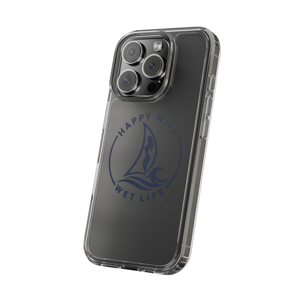 Clear Phone Case — "Happy Wife, Wet Life" Design