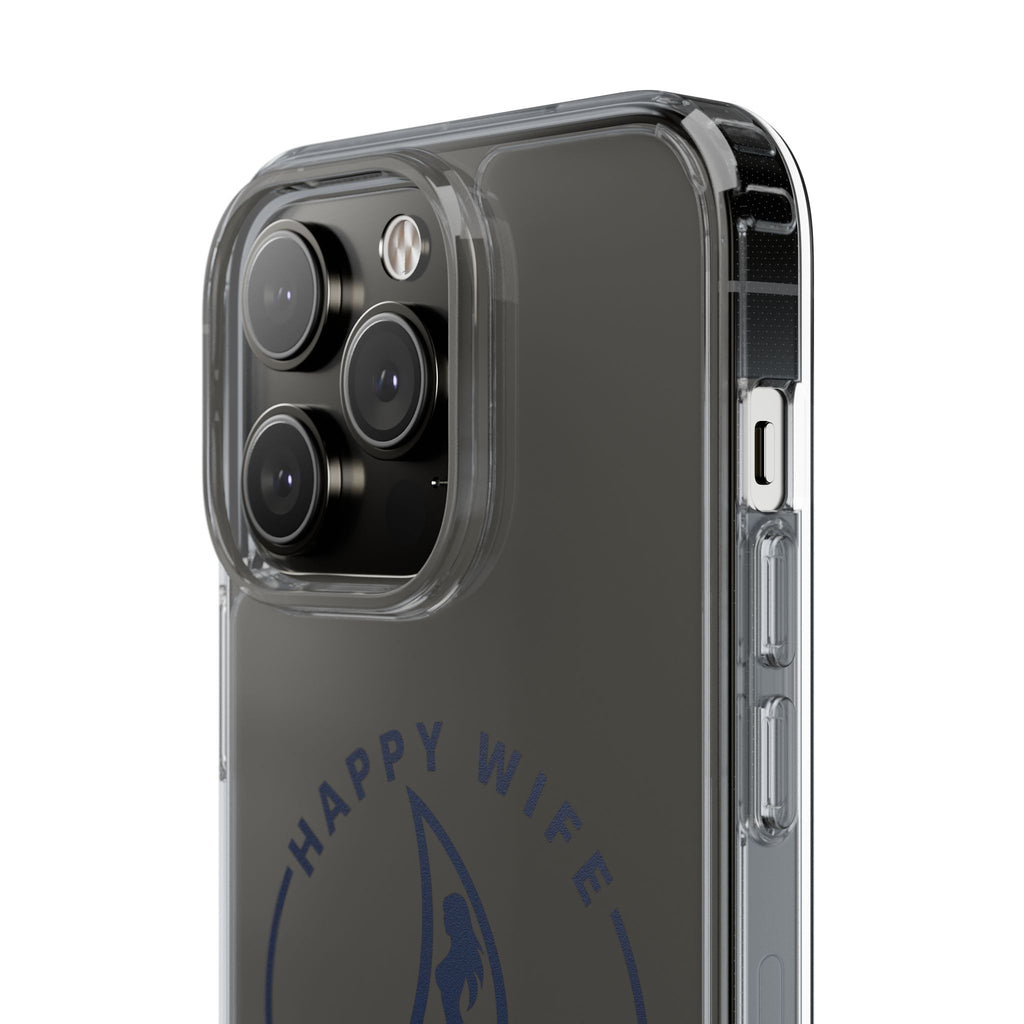Clear Phone Case — "Happy Wife, Wet Life" Design