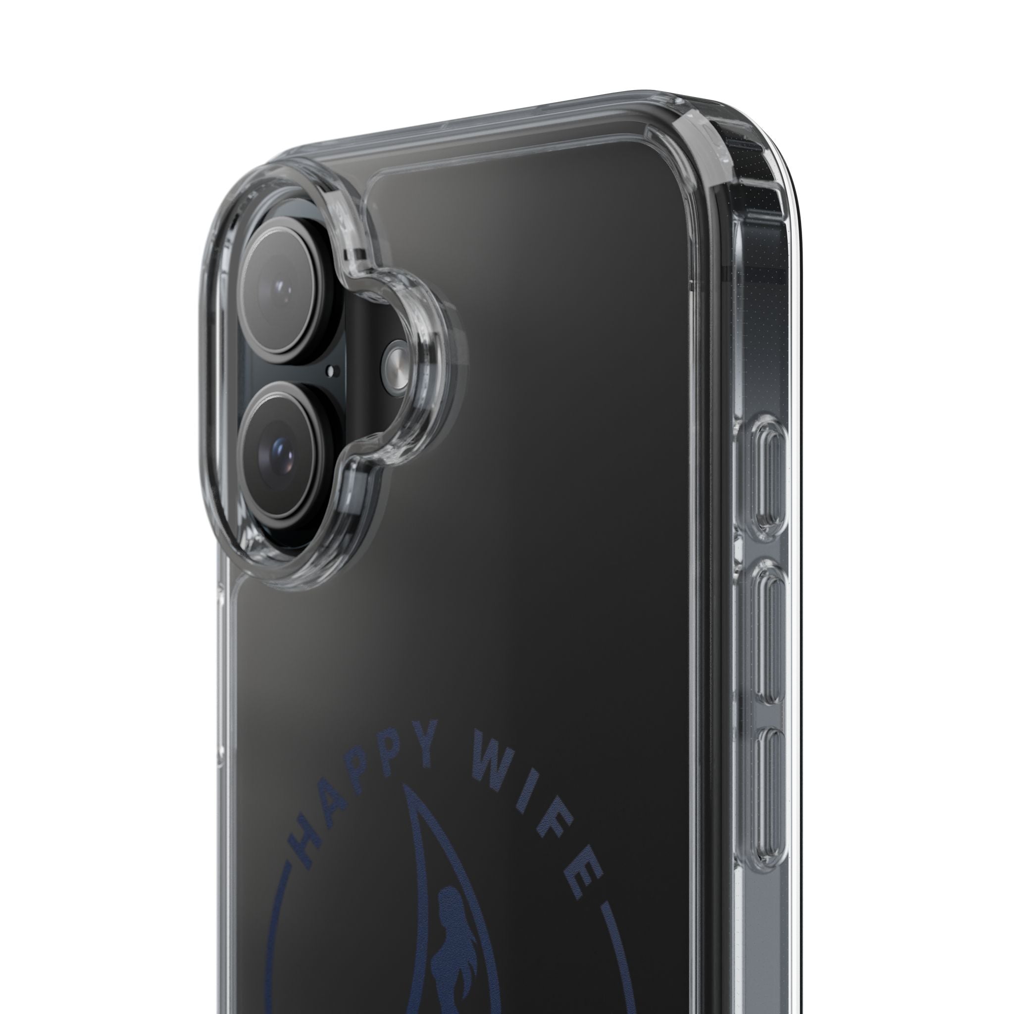 Clear Phone Case — "Happy Wife, Wet Life" Design