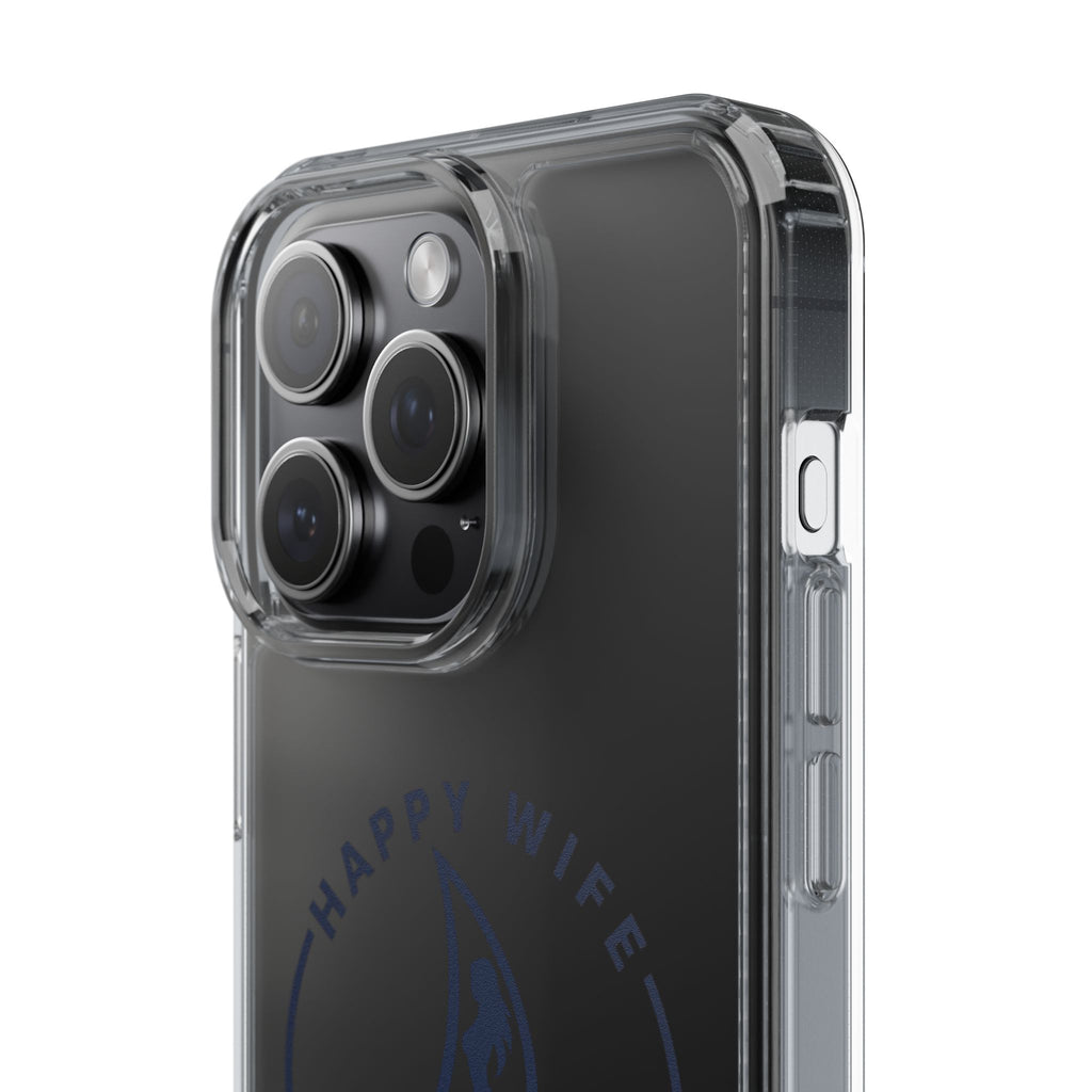 Clear Phone Case — "Happy Wife, Wet Life" Design