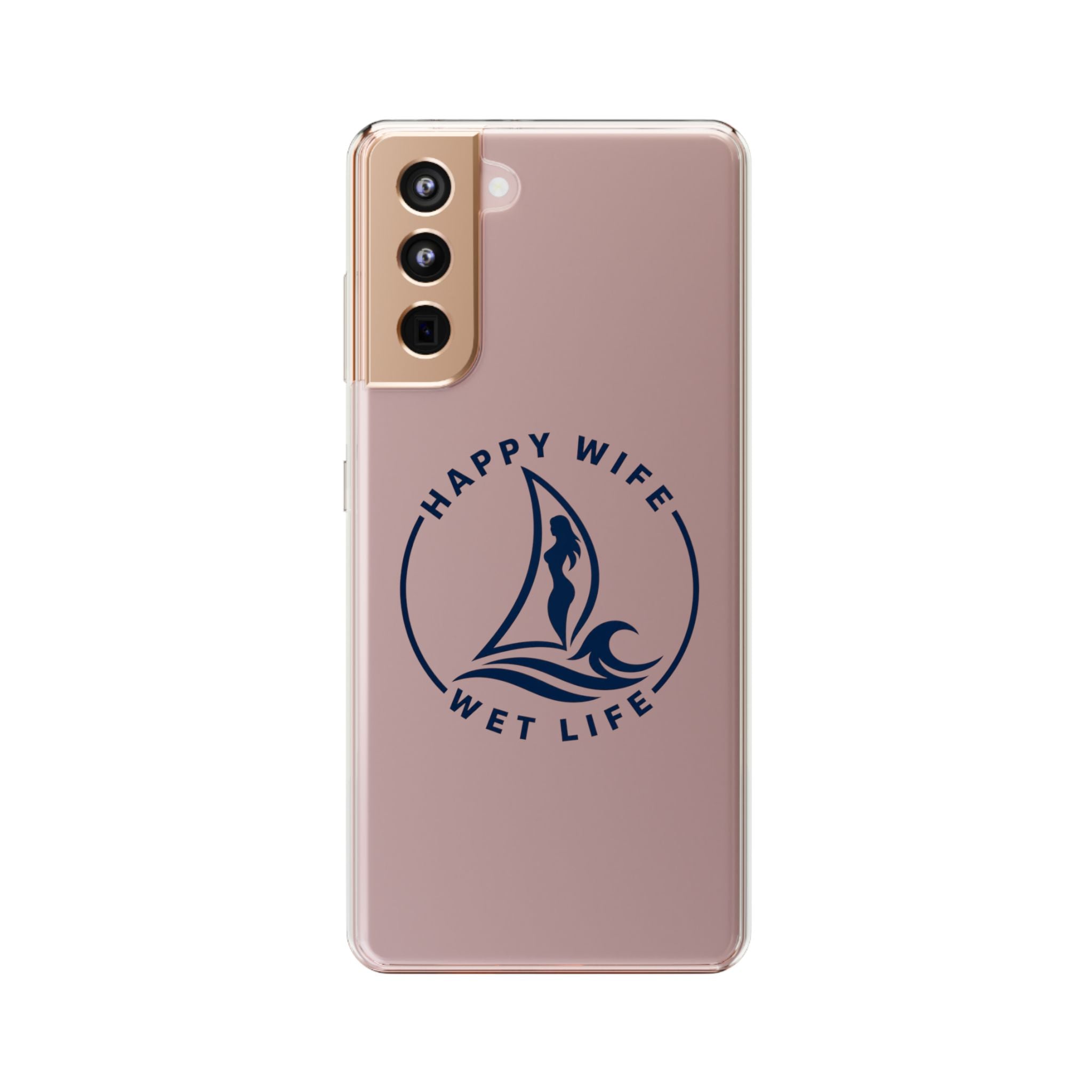Clear Phone Case — "Happy Wife, Wet Life" Design