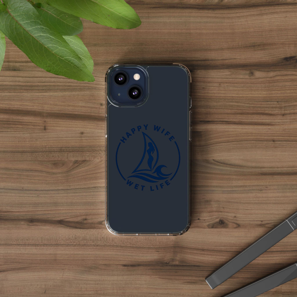 Clear Phone Case — "Happy Wife, Wet Life" Design