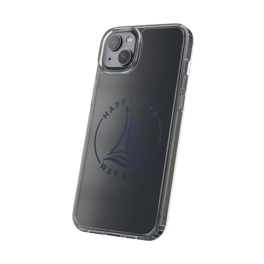 Clear Phone Case — "Happy Wife, Wet Life" Design
