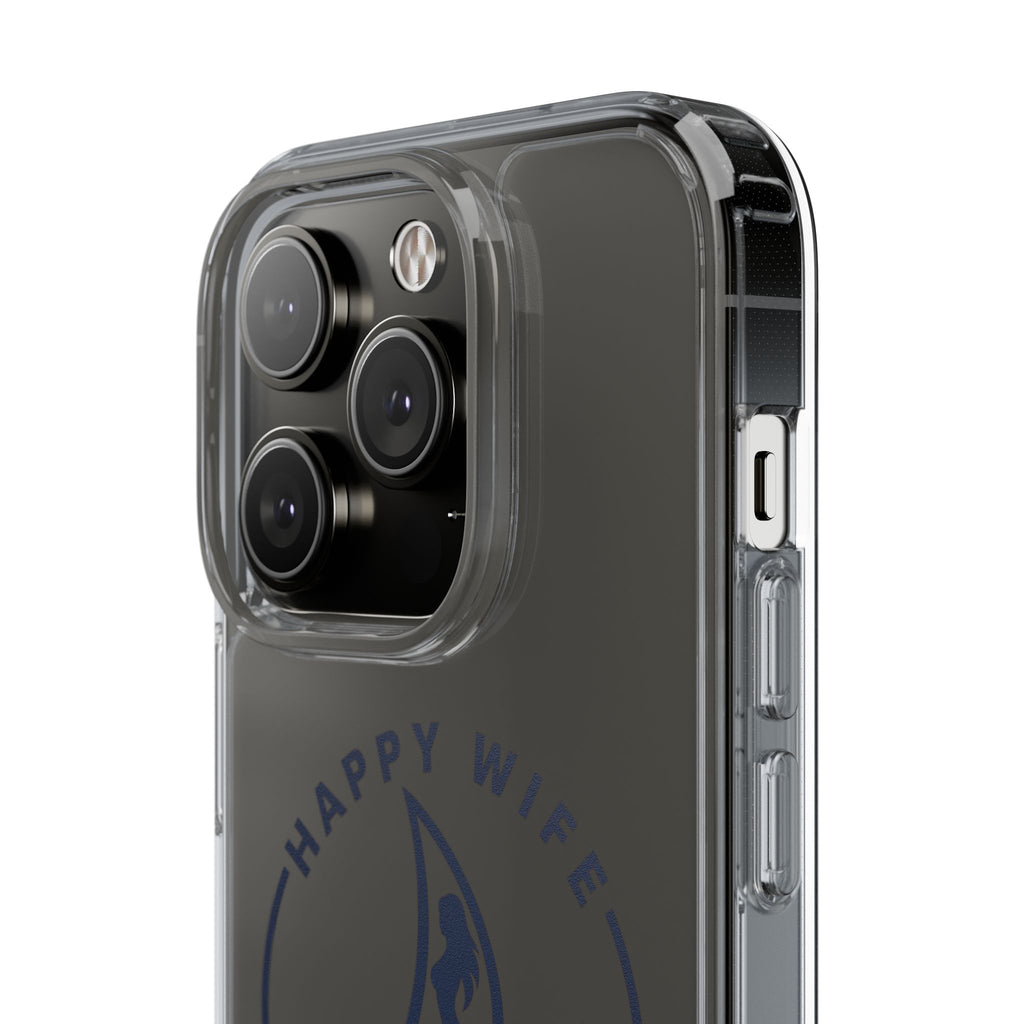 Clear Phone Case — "Happy Wife, Wet Life" Design