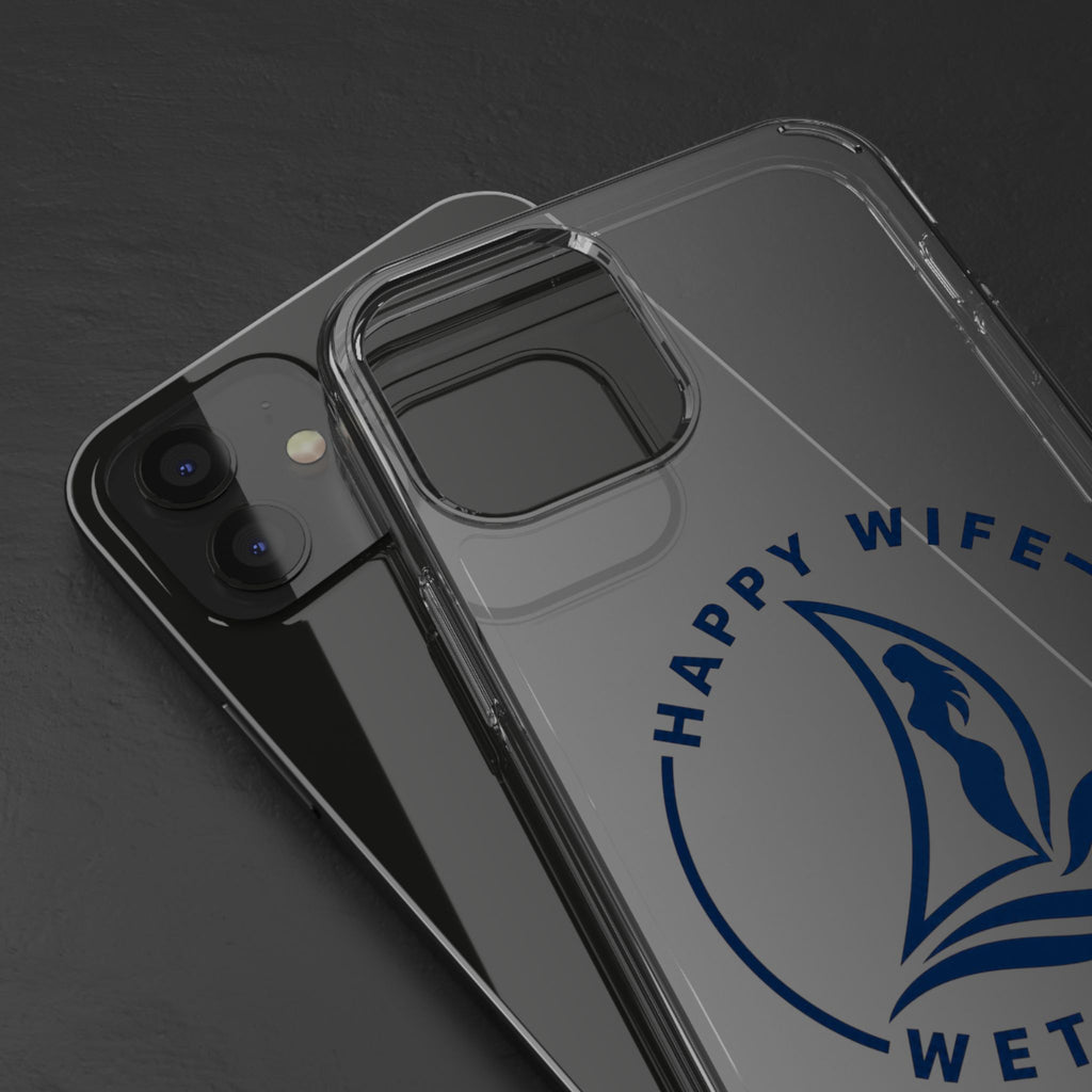 Clear Phone Case — "Happy Wife, Wet Life" Design