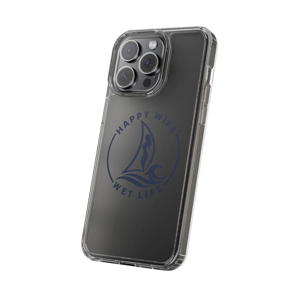 Clear Phone Case — "Happy Wife, Wet Life" Design