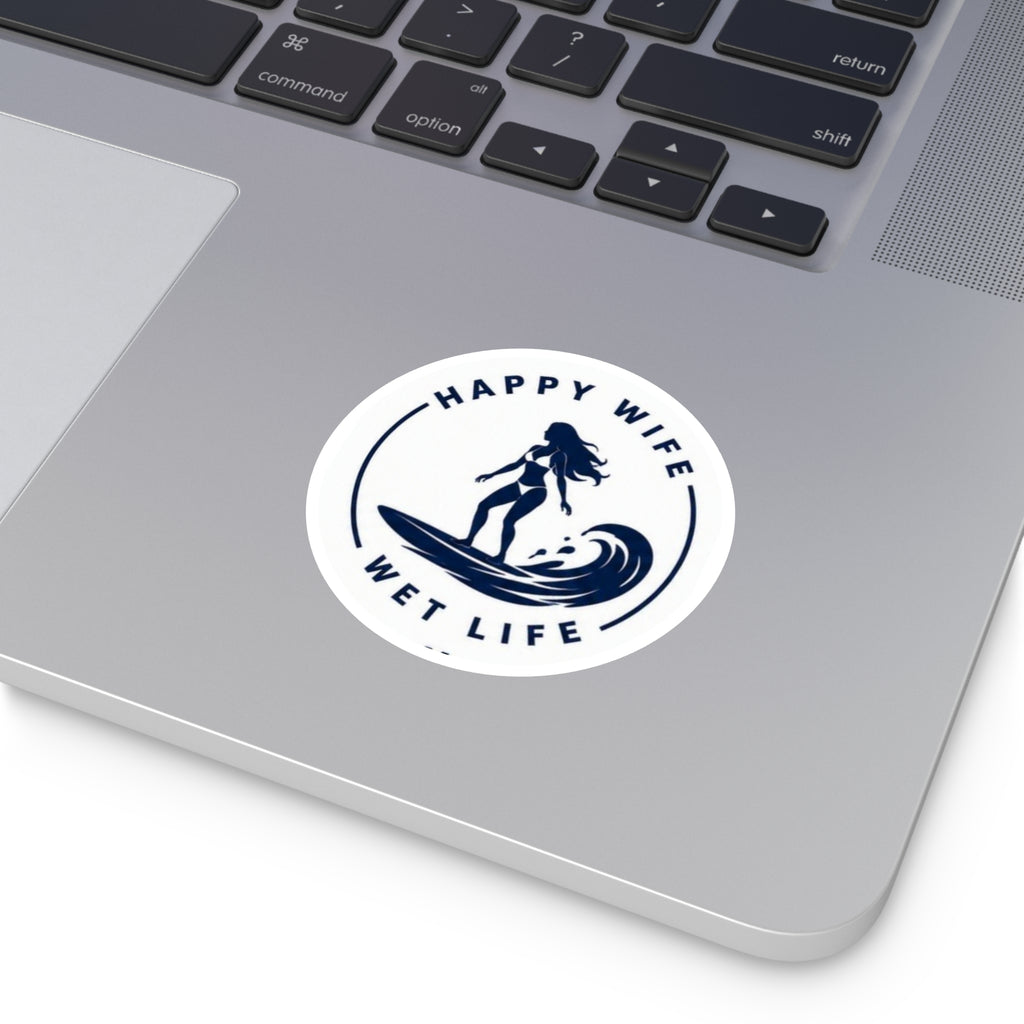 Round Surf Sticker — "Happy Wife, Wet Life" Waterproof Decal