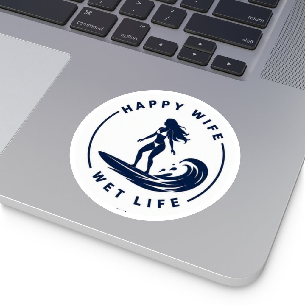 Round Surf Sticker — "Happy Wife, Wet Life" Waterproof Decal