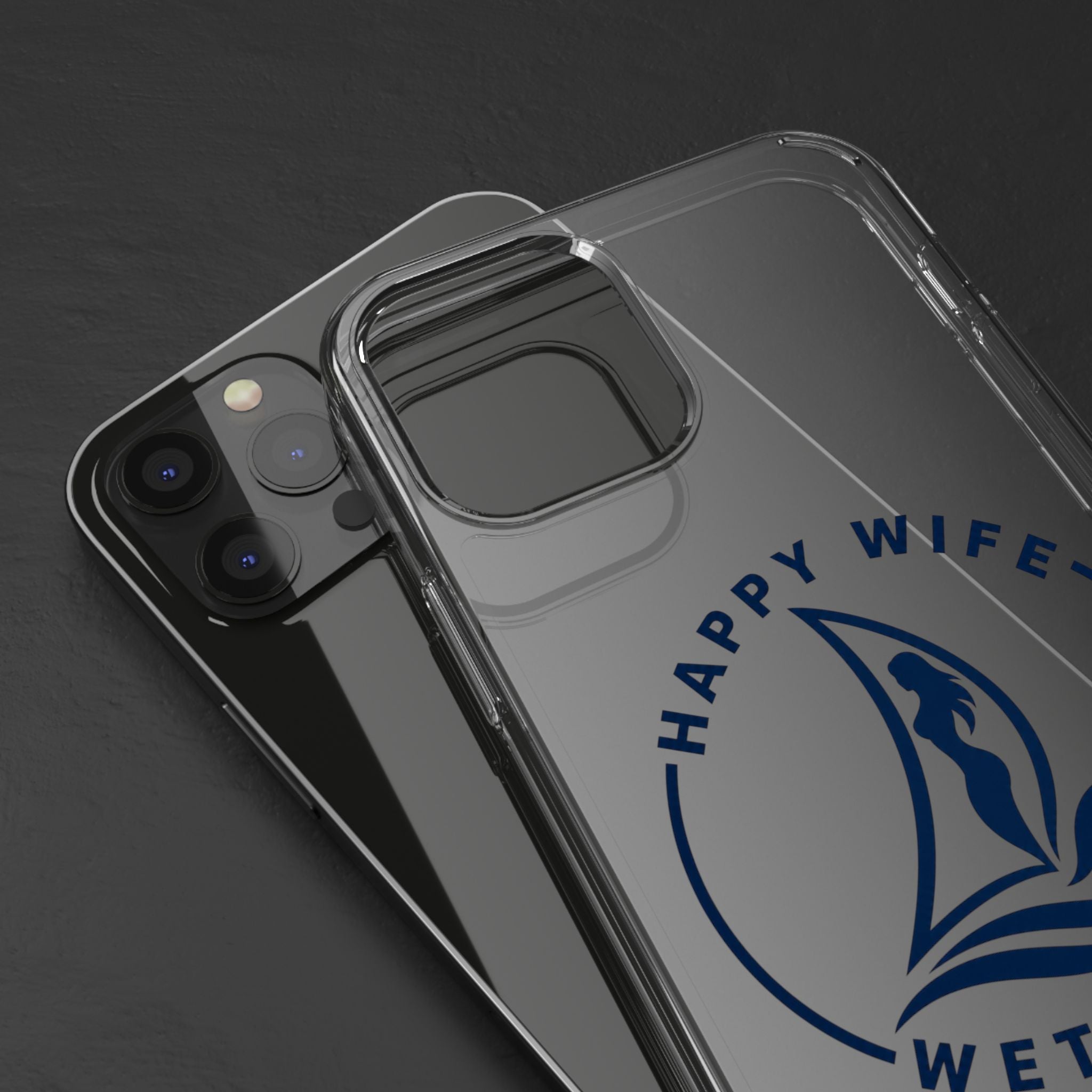 Clear Phone Case — "Happy Wife, Wet Life" Design