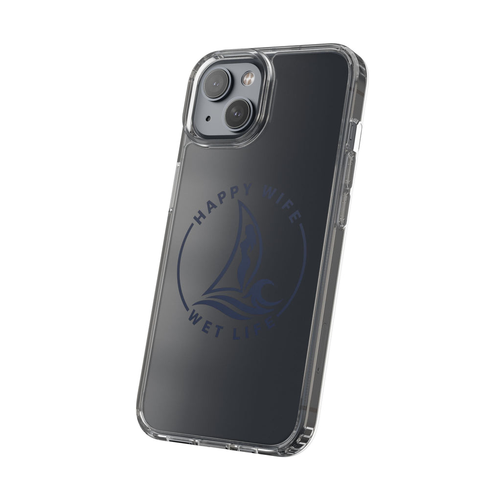 Clear Phone Case — "Happy Wife, Wet Life" Design