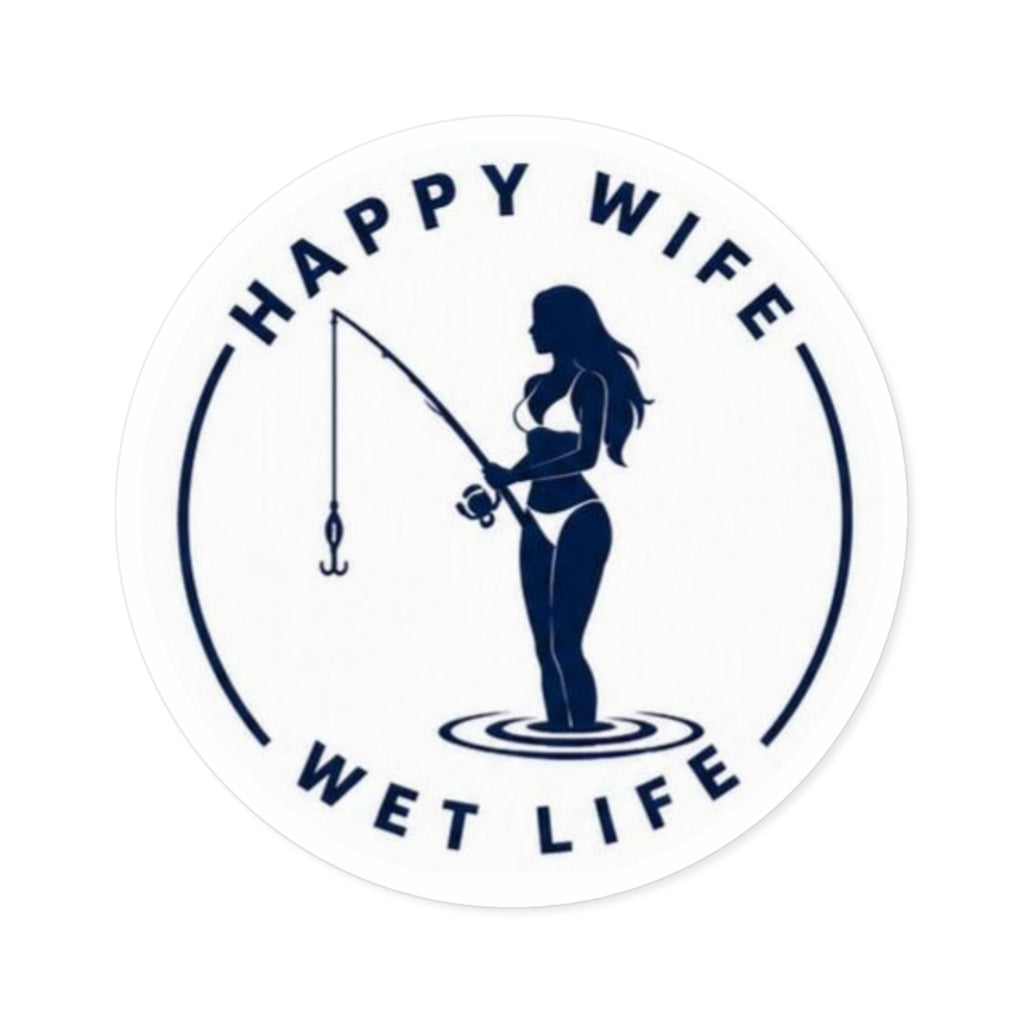 Happy Wife Wet Life Round Fishing Sticker