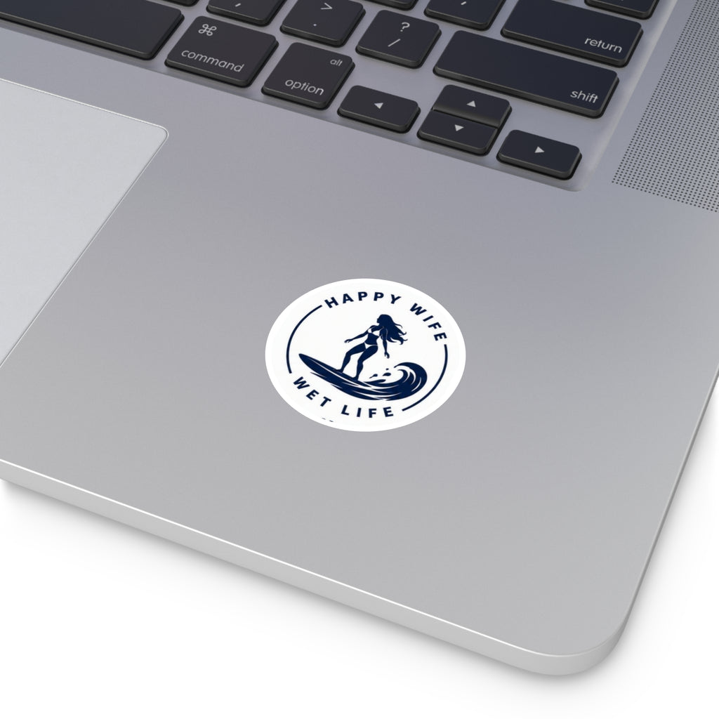 Round Surf Sticker — "Happy Wife, Wet Life" Waterproof Decal