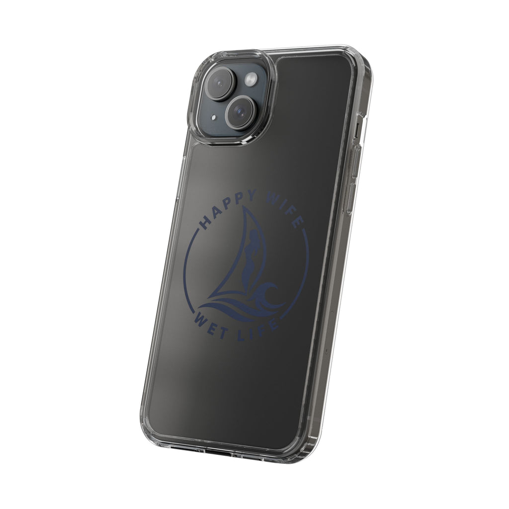 Clear Phone Case — "Happy Wife, Wet Life" Design