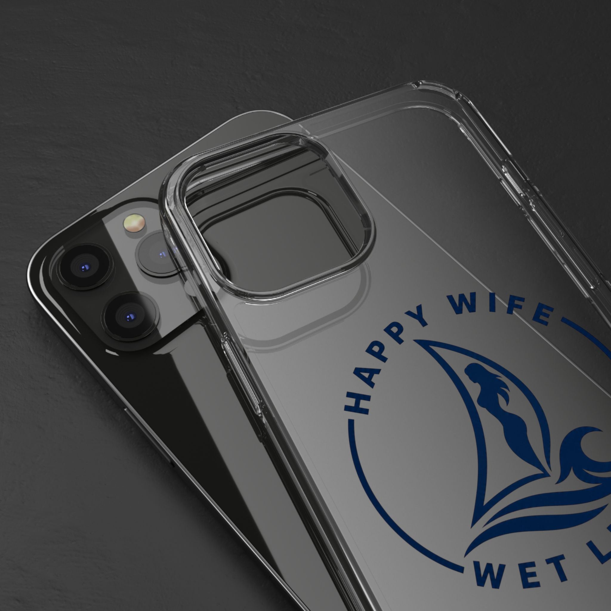 Clear Phone Case — "Happy Wife, Wet Life" Design