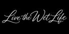Happy Wife Wet Life - Home